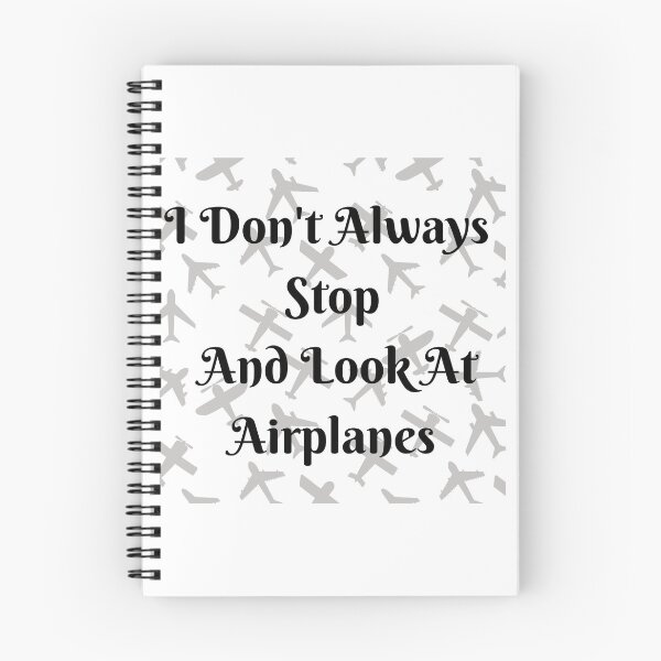 Item preview, I Don't Always Stop And Look At Airplanes designed and sold by TopStyles.