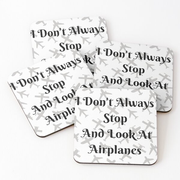 Item preview, I Don't Always Stop And Look At Airplanes designed and sold by TopStyles.