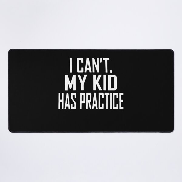 Item preview, I Can't My Kid Has Practice Soccer Mom Baseball designed and sold by RalphTrottier.
