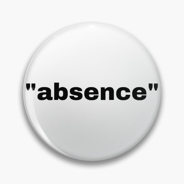 Item preview, "absence" single word with quotation marks designed and sold by JonathanFTR.