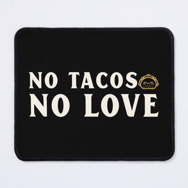 Item preview, No Tacos No Love designed and sold by Analee & K.