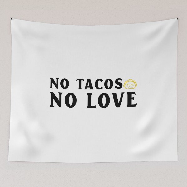 Item preview, No Tacos No Love designed and sold by Analee & K.
