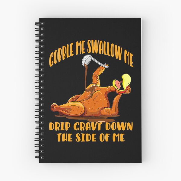 Item preview, Gobble Me Swallow Me Funny Thanksgiving designed and sold by RaymondPurves.
