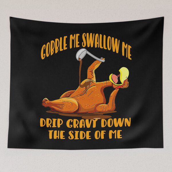 Item preview, Gobble Me Swallow Me Funny Thanksgiving designed and sold by RaymondPurves.