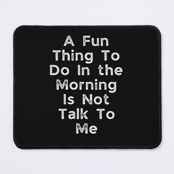 Item preview, A Fun Thing To Do In the Morning Is Not Talk To Me Shirt, Coworker Gift, Funny Shirt, Gift for Friend, Coffee Before Talkie, Coffee Shirt designed and sold by Youssefone.