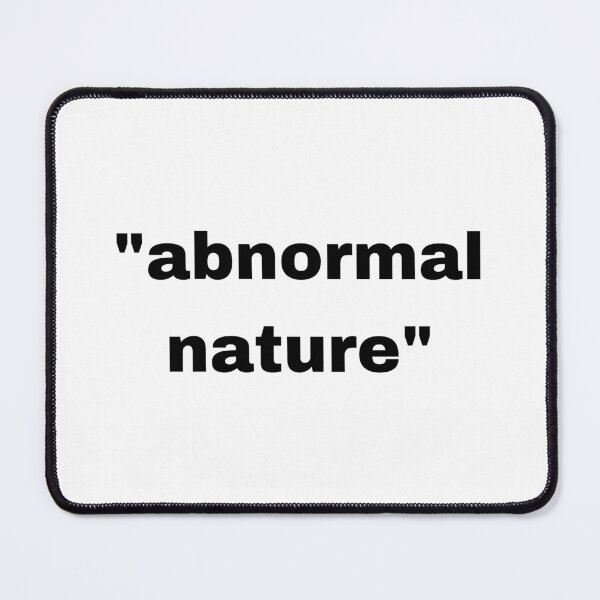 Item preview, "abnormal nature" simple phrase with quotation marks designed and sold by JonathanFTR.