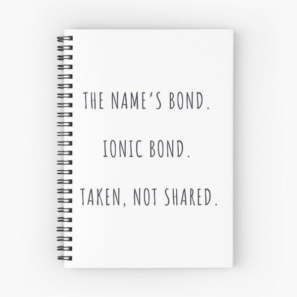 Item preview, The Name's Bond. Ionic Bond. Taken, Not Shared.  designed and sold by Sci-Ninja-Blog.
