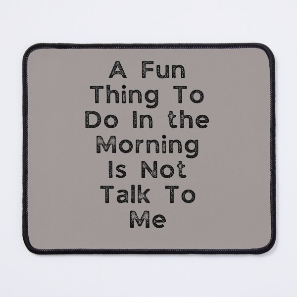 Item preview, A Fun Thing To Do In the Morning Is Not Talk To Me Shirt, Coworker Gift, Funny Shirt, Gift for Friend, Coffee Before Talkie, Coffee Shirt designed and sold by Youssefone.