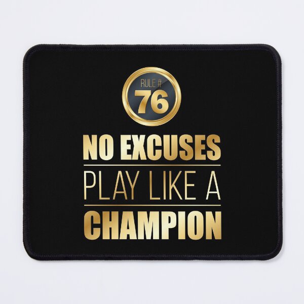 Item preview, Rule # 76 No Excuses, Play Like A Champion designed and sold by BrianSmith84.