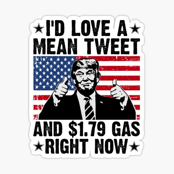 Trump gas prices, mean tweets Sticker