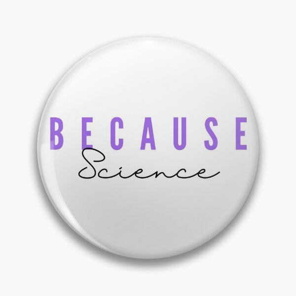 Item preview, Because Science designed and sold by Sci-Ninja-Blog.