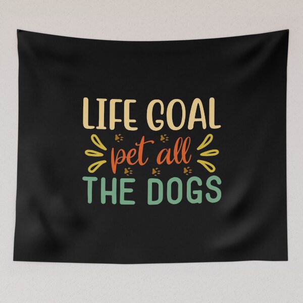 Item preview, Life Goal Pet All The Dogs designed and sold by ZiesMerch.