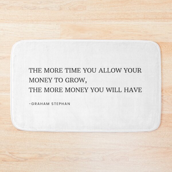 Item preview, THE MORE TIME YOU ALLOW YOUR MONEY TO GROW, THE MORE MONEY YOU WILL HAVE designed and sold by MomobyRai.