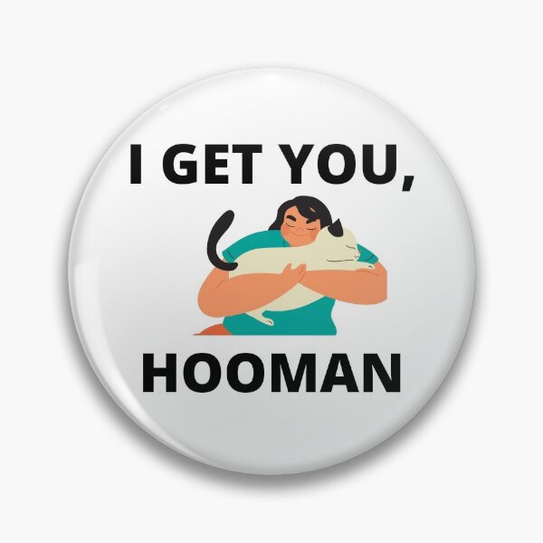 Item preview, I get you human Funny Cat designed and sold by Kokumber Creations.