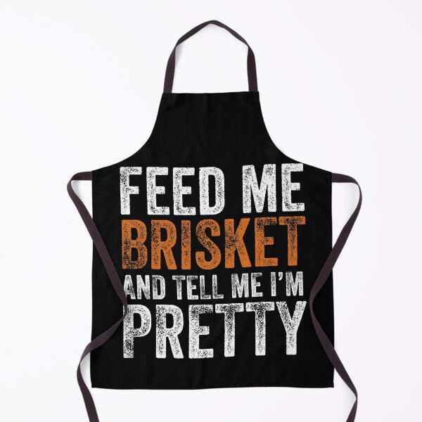 Item preview, Feed Me Brisket and Tell Me I'm Pretty designed and sold by ELEGZER.