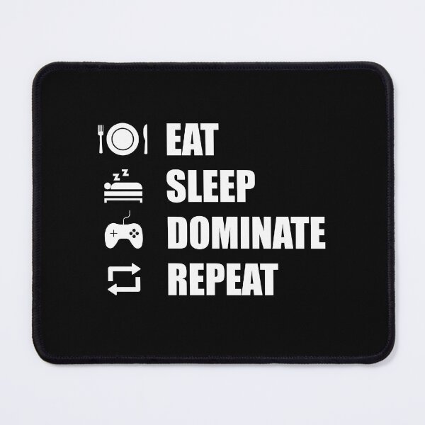 Item preview, Eat Sleep Dominate Repeat designed and sold by Alisigner.
