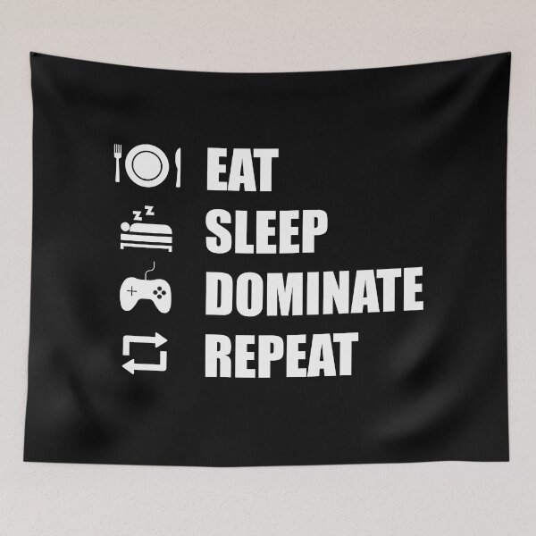 Item preview, Eat Sleep Dominate Repeat designed and sold by Alisigner.