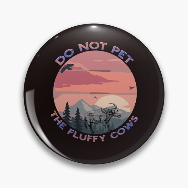 Item preview, Do Not Pet the Fluffy Cows funny  designed and sold by solimangomaa.