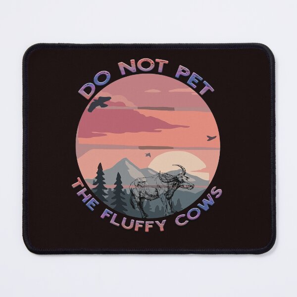 Item preview, Do Not Pet the Fluffy Cows funny designed and sold by solimangomaa.