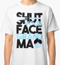 Impraktische Joker - Halt dein Gesicht Oma Classic T-Shirt