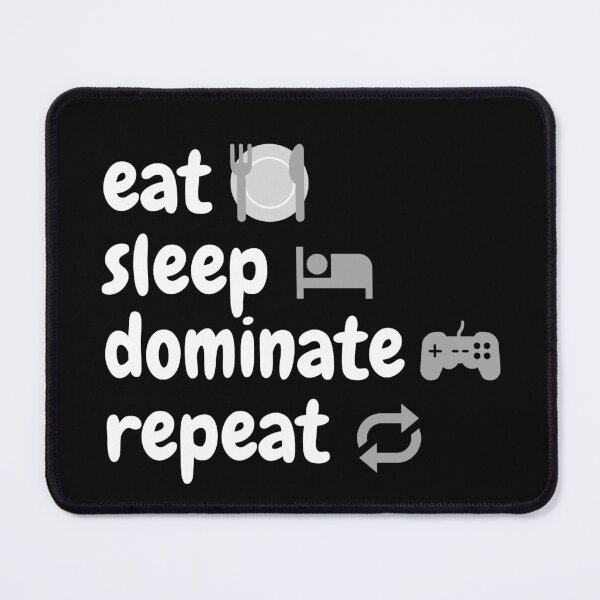 Item preview, Eat sleep dominate repeat designed and sold by DylanJones1.