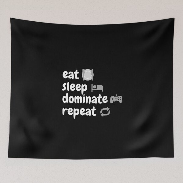 Item preview, Eat sleep dominate repeat designed and sold by DylanJones1.