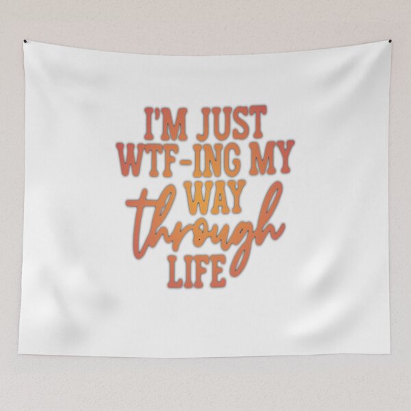 Item preview, I'm just wtf-ing my way through life designed and sold by Amna-and-co.