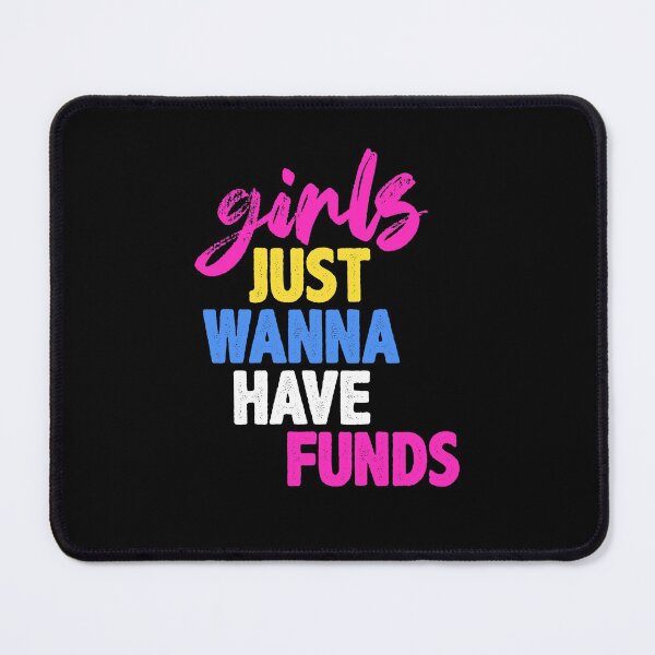 Item preview, Girls Just Wanna Have Funds designed and sold by Hot From Oven.