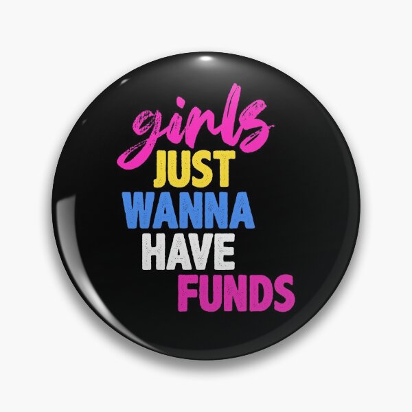 Item preview, Girls Just Wanna Have Funds designed and sold by Hot From Oven.