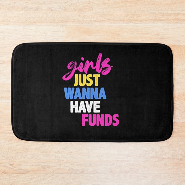 Item preview, Girls Just Wanna Have Funds designed and sold by Hot From Oven.