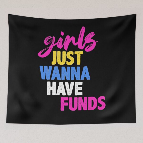 Item preview, Girls Just Wanna Have Funds designed and sold by Hot From Oven.