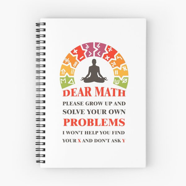 Item preview, Dear math please grow up and solve your own problems i won't help you find your X and don't ask Y #5 designed and sold by Achily.