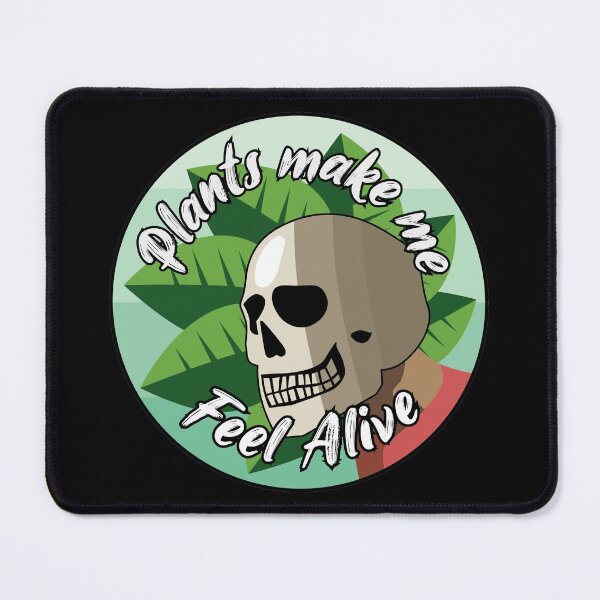 Item preview, plants make me feel alive  designed and sold by Blazing-Art.