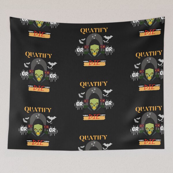 Item preview, Quatify Or Die  designed and sold by changemylife.