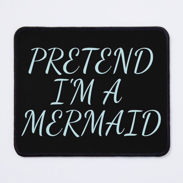 Item preview, Pretend I'm a Mermaid, Funny Halloween Costume designed and sold by ACC .