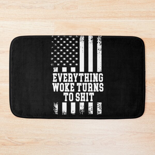 Item preview, Everything Woke Turns To Shit, Trump supporter designed and sold by Mirnamar.