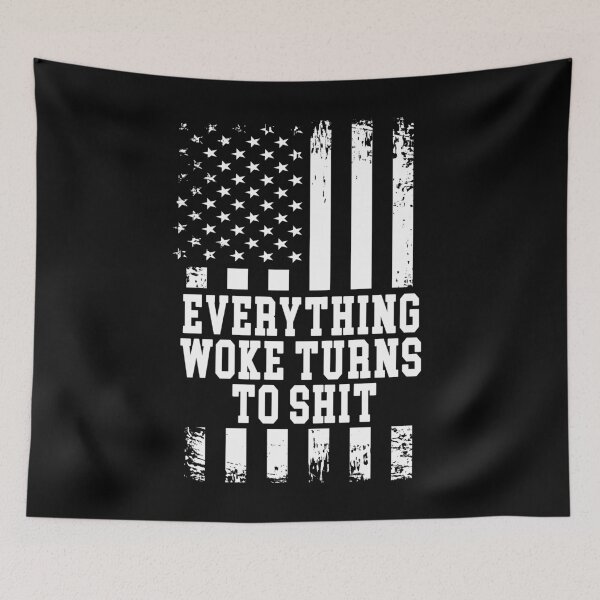 Item preview, Everything Woke Turns To Shit, Trump supporter designed and sold by Mirnamar.