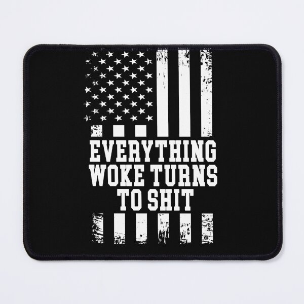 Item preview, Everything Woke Turns To Shit, Trump supporter designed and sold by Mirnamar.