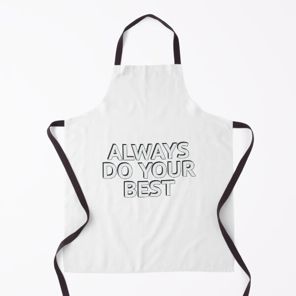 Item preview, ALWAYS DO YOUR BEST designed and sold by Inspirationmotivation.