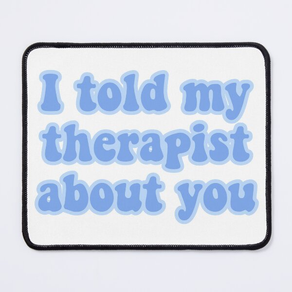 Item preview, I Told My Therapist About You designed and sold by jadynavery.