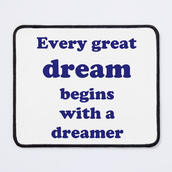 Item preview,  Every great dream begins with a dreamer designed and sold by Inspirationmotivation.