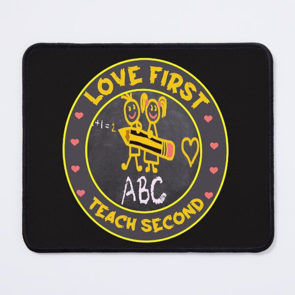 Item preview, LOVE FIRST TEACH SECOND designed and sold by dionysusgk555.