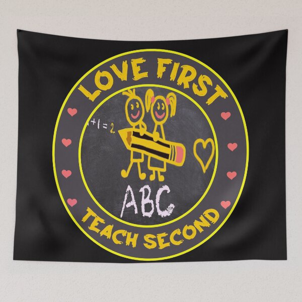 Item preview, LOVE FIRST TEACH SECOND designed and sold by dionysusgk555.