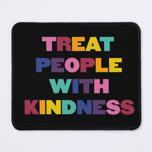 Rainbow Treat People With Kindness - HS (black) Mouse Pad