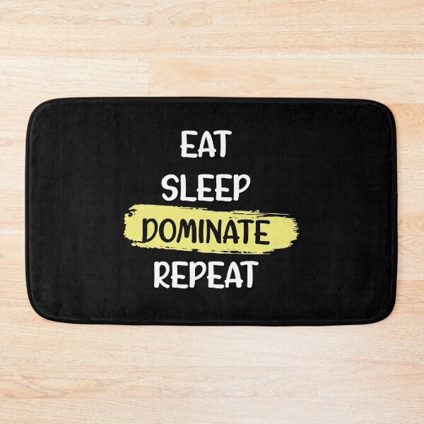 Item preview, Eat Sleep Dominate Repeat designed and sold by Alisigner.
