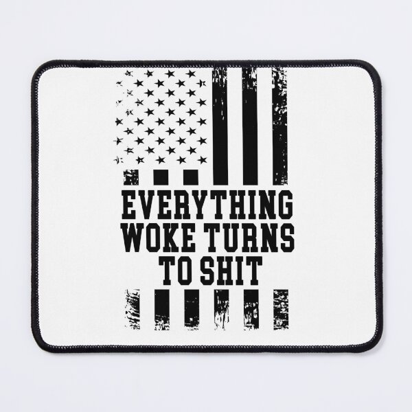 Item preview, Everything Woke Turns To Shit, Trump supporter designed and sold by Mirnamar.