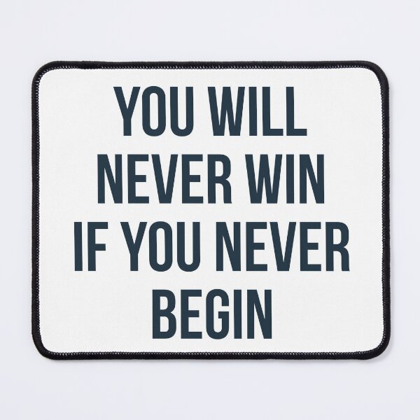 Item preview, You will never win if you never begin - Motivational quote designed and sold by Inspirationmotivation.