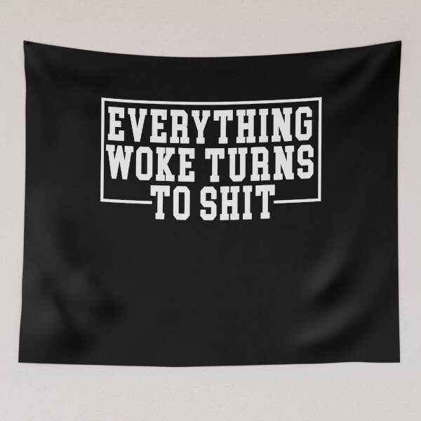Item preview, Everything Woke Turns To Shit, Trump supporter designed and sold by Mirnamar.