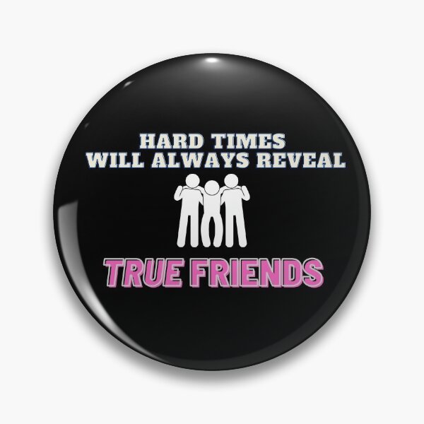 Item preview, Hard Times Will Always Reveal True Friends designed and sold by QLityProducts.