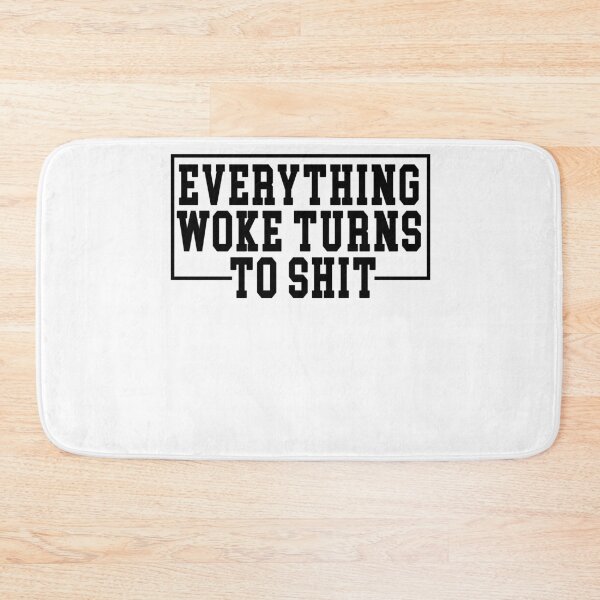 Item preview, Everything Woke Turns To Shit, Trump supporter designed and sold by Mirnamar.